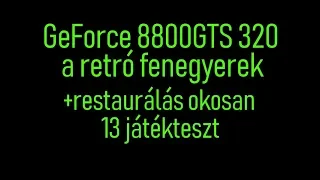 8800GTS 320MB,a retró fenegyerek