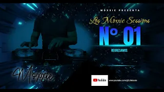 Los Moxxie Sessions N° 01 II DJ Moxxie (FEID, ZyL, DADDY YANKEE, BAD BUNNY, KAROL G, BELLAKATH y MAS