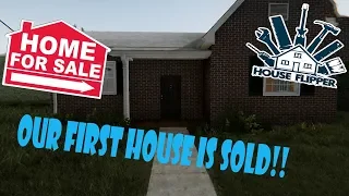OUR FIRST HOUSE SOLD! | House Flipper