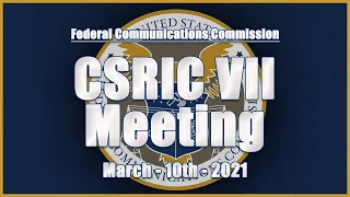 CSRIC VII Meeting - March 2021