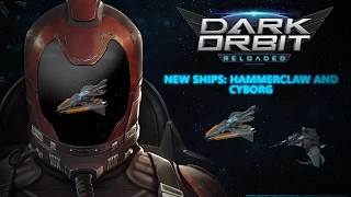 DarkOrbit - New ships: Hammerclaw and Cyborg (2D / 3D)