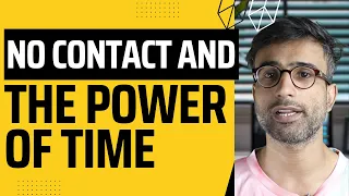 No Contact and The Power Of Time | No Contact or Waqt Ki Taqat | @AainAli