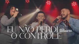 Trio Januário - Eu não perdi o controle (Cover)