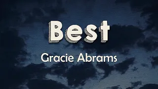 Gracie Abrams - Best (Lyrics) | I never was the best to you
