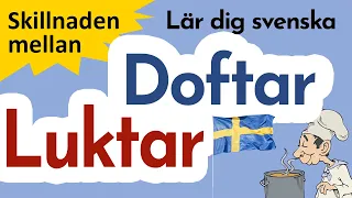 Skillnaden mellan Doftar och Luktar | Svenska som andra språk