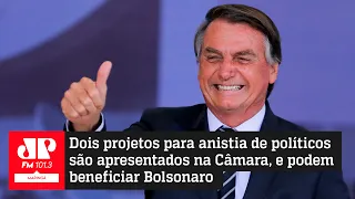 Dois projetos para anistia de políticos são apresentados na Câmara, e podem beneficiar Bolsonaro