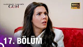 Kaderimin Yazıldığı Gün | 17. Bölüm (FULL HD)