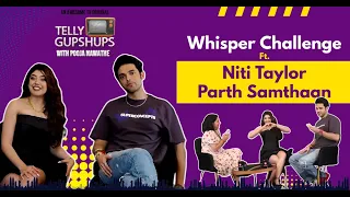 Niti Taylor & Parth Samthaan Play Whisper Challenge | Kaisi Yeh Yaariaan 5 | Pooja Nawathe