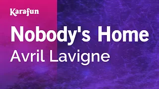 Nobody's Home - Avril Lavigne | Karaoke Version | KaraFun