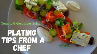 PLATING TIPS FROM A CHEF, TOMATO CUCUMBER SALAD