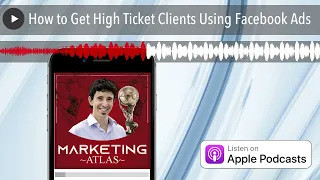 How to Get High Ticket Clients Using Facebook Ads