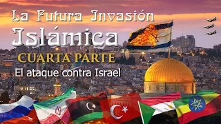 El ataque contra Israel (La futura invasión Islámica # 4)