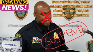 Houston’s Police Chief Unexpectedly Retired!!!WHAT?????