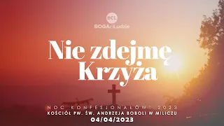 Nie zdejmę Krzyża | Adoracja Uwielbienie | Noc Konfesjonałów