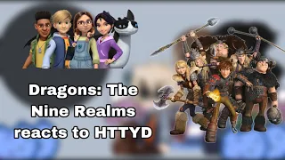 Dragons: The Nine Realms reacts to HTTYD(cutie._.Dumpling)