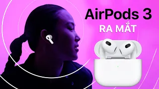 Ra mắt Airpods 3: rất giống AirPods Pro, âm thanh vòm, có IPX4, giá hơn 5 triệu