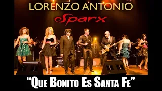 Lorenzo Antonio y SPARX - "Que Bonito Es Santa Fe" (en vivo)