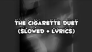 The Cigarette Duet (slowed + lyrics)