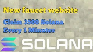 Short Claim 3500 Solana every 1 Minute pay you instantly on faucetpay