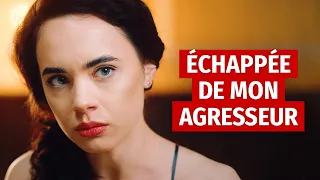 ÉCHAPPÉE DE MON AGRESSEUR