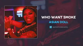 Asian Doll - Who Want Smoke (AUDIO)