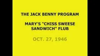 THE JACK BENNY PROGRAM -- MARY'S "CHISS SWEESE SANDWICH" FLUB (10-27-46)