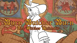 Burn Butcher Burn! The Witcher animatic