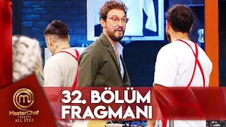 MasterChef Türkiye All Star 32. Bölüm Fragmanı