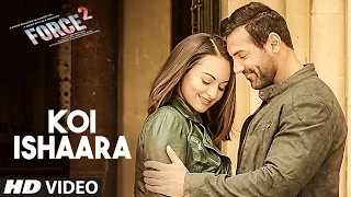 Koi Ishaara Force 2 Video Song | John Abraham, Sonakshi Sinha, Amaal Mallik | Armaan Malik |T-Series