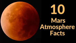 10 Martian Atmosphere Facts | Atmosphere Of Mars vs Earth [Mars Atmosphere Update]