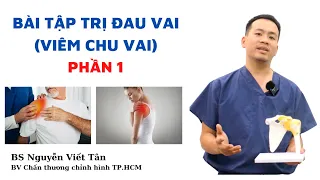 Bài tập trị đau vai (viêm chu vai/viêm gân cơ chóp xoay) - Phần 1 | khớp việt official