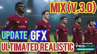PES 2021 Ultimate Realistic Mods Mix 3.0 GFX