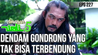 GONDRONG SEMAKIN GILA, DENDAM YANG TIDAK PERNAH PADAM - AMANAH WALI 5 [PART 2]