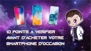 10 Points à vérifier avant d'acheter votre smartphone d'occasion ! (Tech & Test #2)