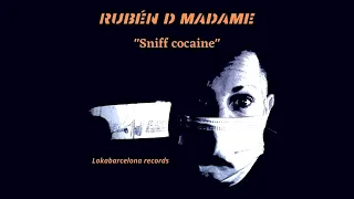 Rubén de Madame - Sniff Cocaine (Original Mix)