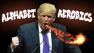 Alphabet Aerobics but Donald Trump Singing