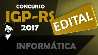 IGP RS Concurso 2017 Análise do Edital