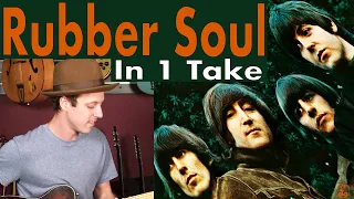 Every Song From The Beatles Album Rubber Soul In One Take!