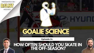 How Often Should You Skate In The Off-Season [GOALIE SCIENCE Episode 34]