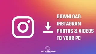 How to save or download Instagram photos and videos on your PC using Google Chrome? | 2022
