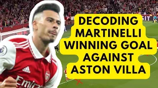 Tactical Analysis of Martinelli winning goal against Aston Villa, Decoding Arsenal goal, Arsenal