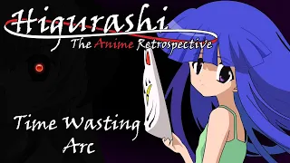 Higurashi: the Anime Retrospective - The Time Wasting Arc