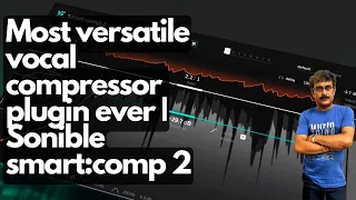 Most versatile Vocal compressor plugin ever | Sonible smart:comp 2