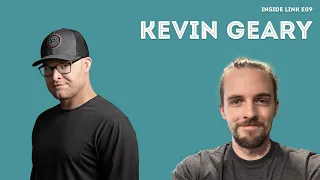 Kevin Geary - Inside Link E09 - @Gearyco