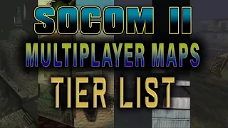 SOCOM 2 - My Multiplayer Maps Tier List! ( (1080p HD) (2022)