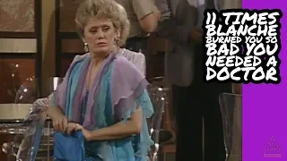 11 Times Blanche Devereaux Burned You So Bad You Needed A Doctor