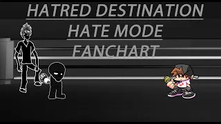 HATRED DESTINATION [HATE MODE] FANCHART