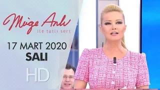 Müge Anlı İle Tatlı Sert 17 Mart 2020 | Salı