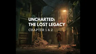 UNCHARTED: THE LOST LEGACY || CHAPTER 1 THE INSURGENCY & CHAPTER 2 INFILTRATION || 4KUHD 60FPS