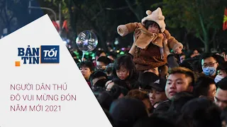 Bản tin tối 01/01/2021: Người dân Thủ đô vui mừng đón năm mới 2021 | VTC Now